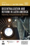 Decentralisation and Reform in Latin America: Improving Intergovernmental Relations - Giorgio Brosio