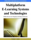 Multiplatform E-Learning Systems and Technologies: Mobile Devices for Ubiquitous Ict-Based Education - Tiong T. Goh