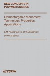 Elementorganic Monomers: Technology, Properties, Applications (New Concepts In Polymer Science) - L.M. Khananashvili, Gennadii Efremovich Zaikov