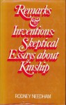 Remarks and Inventions - Skeptical Essays About Kinship - Rodney Needham