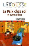 La Paix Chez Soi: Et Autres Pieces - Georges Courteline, Mariel Morize-Toussaint