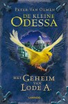 De Kleine Odessa: Het Geheim van Lode A. - Peter Van Olmen