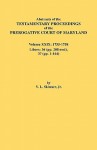 Abstracts of the Testamentary Proceedings of the Prerogative Court of Maryland. Volume XXIX, 1755-1758, Libers: 36 (Pp. 208-End), 37 (Pp. 1-144) - Vernon L. Skinner Jr.