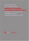 Intellectual Migration and Cultural Transformation: Refugees from National Socialism in the English-Speaking World - Edward Timms