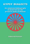 Gypsy Dialects: A Selected Annotated Bibliography of Materials for the Practical Study of Romani - Edward Proctor