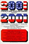 2001 French and English Idioms - Francois Denoeu, David Sices, Frances Sices, Jacqueline Sices, Jacqueline B. Sices