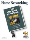 Home Networking: The Missing Manual - Scott Lowe