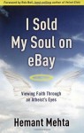 I Sold My Soul on eBay: Viewing Faith through an Atheist's Eyes - Hemant Mehta, Rob Bell
