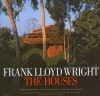 Frank Lloyd Wright The Houses - Alan Hess, Alan Weintraub, Kenneth Frampton, Thomas S. Hines