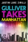 Gulliver Takes Manhattan - Justin Luke Zirilli