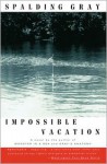 Impossible vacation - Spalding Gray