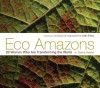 Eco Amazons: 20 Women Who Are Transforming the World - Dorka Keehn, Colin Finlay, Julia Butterfly Hill