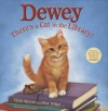Dewey: There's a Cat in the Library! - Vicki Myron, Bret Witter, Steve James