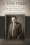 L. Tom Perry, an Uncommon Life: Years of Preparation - Lee Tom Perry