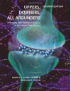 Uppers, Downers, All Arounders: Physical and Mental Effects of Psychoactive Drugs - Darryl S. Inaba