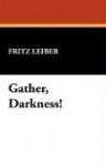 Gather, Darkness! - Fritz Leiber