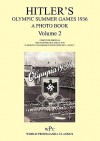 Hitler's Olympic Summer Games 1936 - A Photo Book - Volume 2 / First Published as 'Die Olympischen Spiele 1936 - In Berlin Und Garmisch-Partenkirchen - Joachim von Halasz