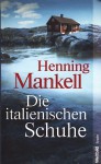 Die italienischen Schuhe. - Henning Mankell