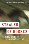 Stealer of Horses (A High Country Mystery) - Loretta Jackson, Vickie Britton