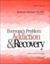 Everyone's Problem: Addiction & Recovery: Director's Manual - Therese J. Borchard, Kieran Sawyer