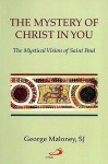 The Mystery Of Christ In You: The Mystical Vision Of Saint Paul - George A. Maloney