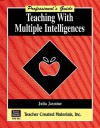 Teaching With Multiple Intelligences: A Professional's Guide - JULIA JASMINE