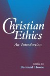 Christian Ethics: An Introduction - Bernard Hoose