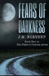 Fears of Darkness (The Fears of Dakota) (Volume 2) - J M Northup