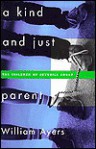 A Kind and Just Parent - Bill Ayers, Wesley B. Tanner