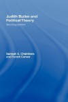 Judith Butler and Political Theory - Samuel Chambers, Terrell Carver