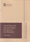 Social Theory and Education Policy: The Legacy of Karl Manheim - Geoff Whitty