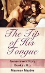 The Tip of His Tongue (Genevieve's Story, #1 & 2) - Maureen Maybie