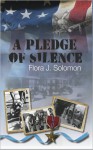 A Pledge of Silence - Flora J. Solomon