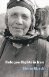 Refugee Rights in Iran - Shirin Ebadi