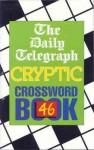 The Daily Telegraph Cryptic Crossword Book 46 - Telegraph Group Limited