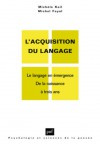 L' Acquisition du langage, tome 1 : Le langage en émergeance, de la naissance à trois ans - Michèle Kail, Michel Fayol