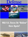 Will U.S. Forces Be "Hollow" Once Again? (Defense) - School of Advanced Military Studies