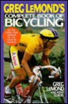 Greg lemond's complete book of bicycling - Greg LeMond