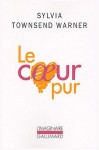 Le coeur pur - Sylvia Townsend Warner