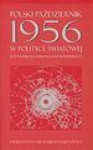 Polski padździernik 1956 w polityce światowej - Jan Rowiński