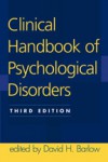 Clinical Handbook of Psychological Disorders: A Step-by-Step Treatment Manual - David H. Barlow