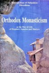 Orthodox Monasticism as the Way of Life of Prophets, Apostles and Martyrs - Metropolitan of Nafpaktos Hierotheos