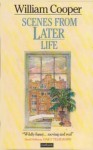 Scenes from Later Life - William Cooper