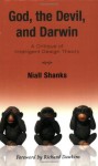 God, the Devil, and Darwin: A Critique of Intelligent Design Theory - Niall Shanks, Richard Dawkins