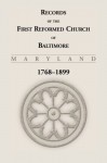 Records of the First Reformed Church of Baltimore, 1768-1899 - none