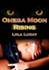 Omega Moon Rising - Lyla Luray
