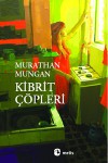 Kibrit Çöpleri - Murathan Mungan