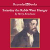 Saturday the Rabbi Went Hungry - Harry Kemelman, George Guidall