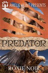 Predator (Copper Mesa Eagles Book 1) - Roxie Noir, Amelie Hunt