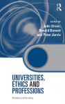 Universities, Ethics and Professions: Debate and Scrutiny (Key Issues in Higher Education) - John Strain, Ronald Barnett, Peter Jarvis